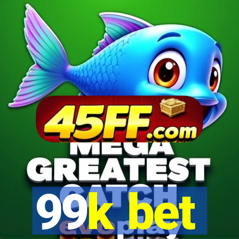 99k bet